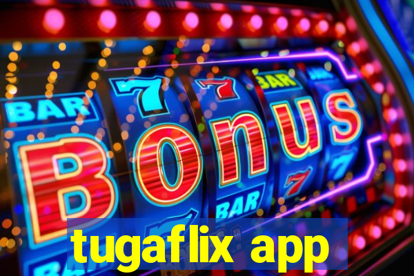 tugaflix app